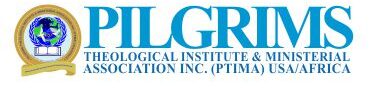 PILGRIMS THEOLOGICAL INSTITUTE AND MINISTERIAL ASSOCIATION